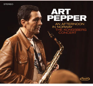 An Afternoon In Norway: The Kongsberg Concert , Art Pepper