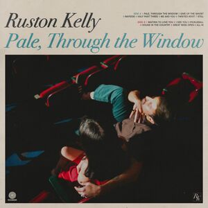 Pale Through The Window , Ruston Kelly