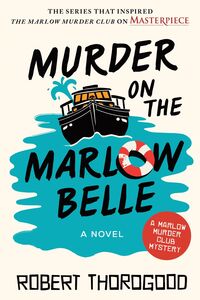 Murder on the Marlow Belle: A Novel: The Marlow Murder Club
