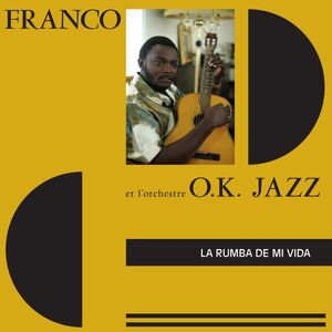 La Rumba De Mi Vida , Franco & L'Orchestre O.K. Jazz
