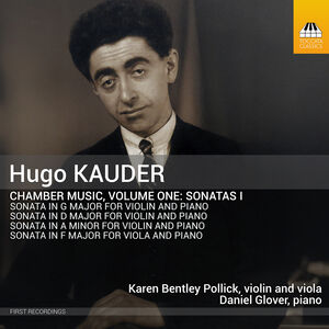 Hugo Kauder: Chamber Music, Vol. 1 , Karen Bentley Pollick