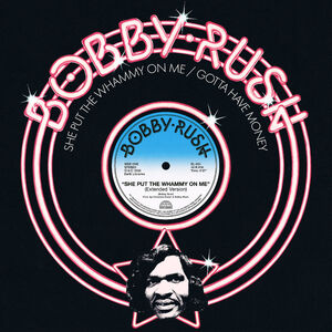 She Put the Whammy on Me B/ W Gotta Have Money , Bobby Rush