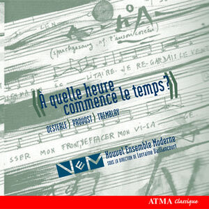 When Does Time Begin - Three Quebec Composers , Nouvel Ensemble Moderne