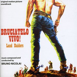 Bruciatelo Vivo! (Land Raiders) (Original Motion Picture Soundtrack)