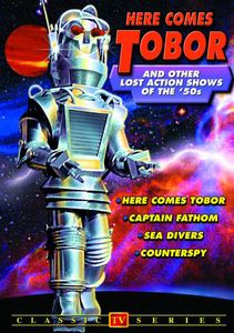 Here Comes Tobor and Other Lost Action Shows of the 1950s