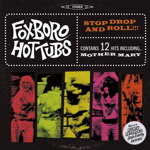 Stop Drop and Roll , Foxboro Hot Tubs