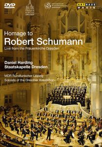 Homage to Schumann: Live From Frauenkirche 2010 , Daniel Harding
