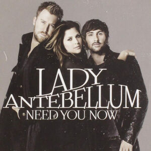 Need You Now , Lady A