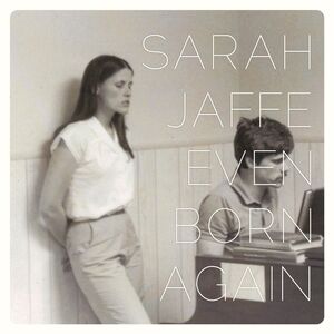 Even Born Again , Sarah Jaffe