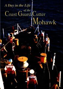 A Day in the Life of the Coast Guard Cutter Mohawk