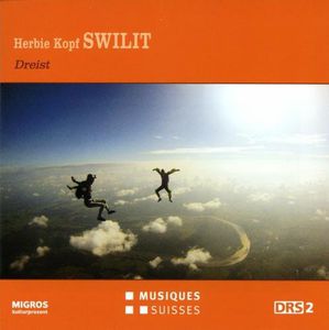 Herbie Kopf Swilit - Dreist , Herbie Kopf's SWILIT