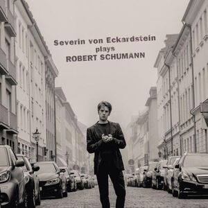 Severin von Eckardstein Plays Robert Schumann , Severin von Eckardstein