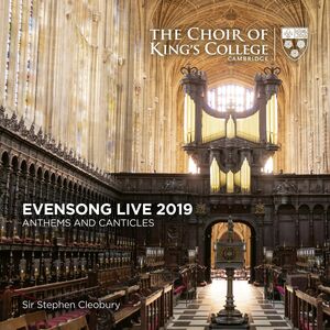 Evensong Live 2019 - Anthems And Canticles , The Choir of King's College Cambridge