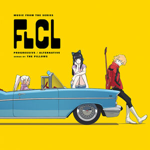 FLCL Progressive /  Alternative (Music From The Series)