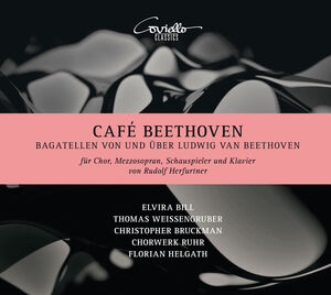 Cafe Beethoven , Bill Weissengruber Bruckman Chorwerk Ruhr Helgath
