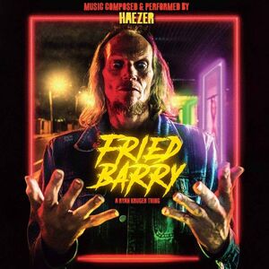 Fried Barry (Original Motion Picture Soundtrack) , Haezer