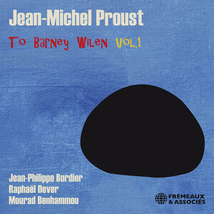 To Barney Wilen 1 , Jean-Michel Proust