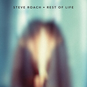 Rest Of Life , Steve Roach