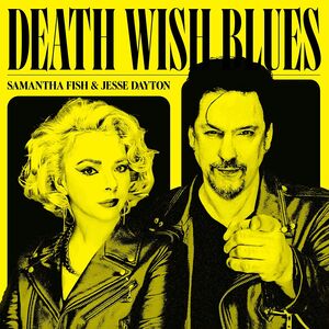 Death Wish Blues , Samantha Fish/Jesse Dayton