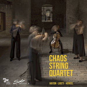 Haydn, Ligeti & Hensel , Chaos String Quartet