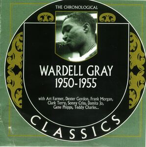 Chronological Wardell Gray 1950-1955 , Wardell Gray