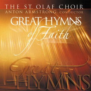 Great Hymns Of Faith Vol. 1 , St Olaf Choir