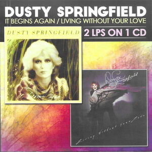 It Begins Again: Living Without Your Love , Dusty Springfield