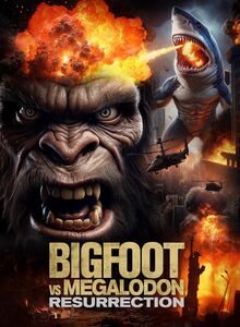 Bigfoot Vs Megalodon: Resurrection