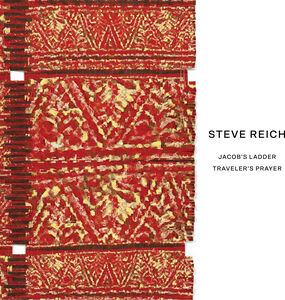 Steve Reich: Jacob's Ladder /  Traveler's Prayer 