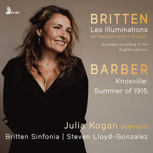 Britten: Les Illuminations, Op. 18 (In French and English); Barber: Knoxville - Summer of 1915, Op. 24 , Julia Kogan