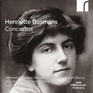 Henriette Bosmans: Concertos , Rowan Pierce