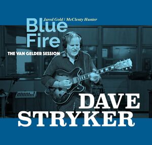 Blue Fire: The Van Gelder Session , Dave Stryker
