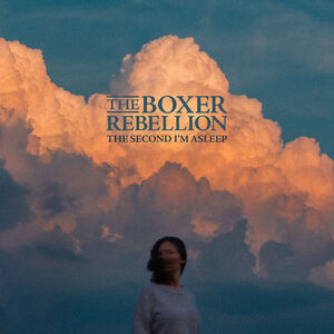 Second I'm Asleep , The Boxer Rebellion
