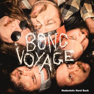 Hedonistic Hard Rock , Bong Voyage