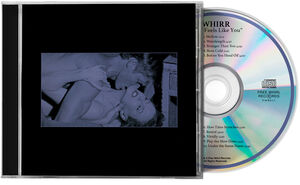 Feels Like You , Whirr