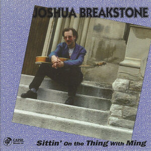 Sittin on the Thing with Ming , Joshua Breakstone