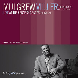Live At Kennedy Center, Vol. 2 , Mulgrew Miller