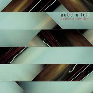 Begin Civil Twilight , Auburn Lull