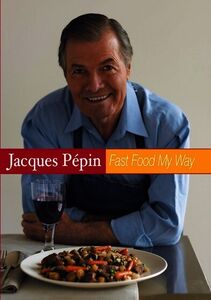 Jacques Pepin Fast Food My Way