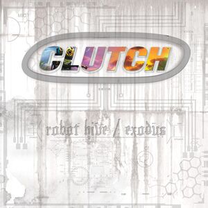 Robot Hive / Exodus , Clutch
