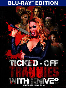 Ticked Off Trannies With Knives