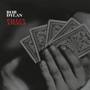 Fallen Angels , Bob Dylan