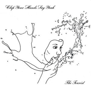 The Tourist , Clap Your Hands Say Yeah