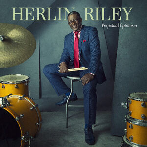 Perpetual Optimism , Herlin Riley