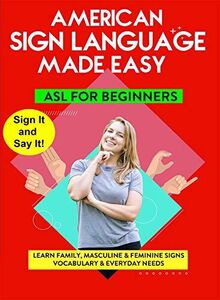 American Sign Language - Learn Family, Masculine & Feminine Signs,Vocabulary & Everyday Needs