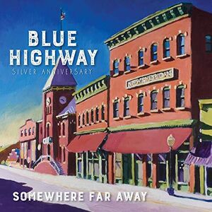 Somewhere Far Away: Silver Anniversary , Blue Highway