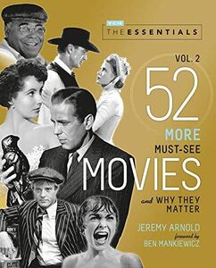 The Essentials Vol. 2: 52 More Must-See Movies and Why They Matter (Turner Classic Movies, TCM) 