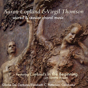 In the Beginning - Copland & Thomson: Sacred & Secular Choral Music , Elizabeth C. Patterson