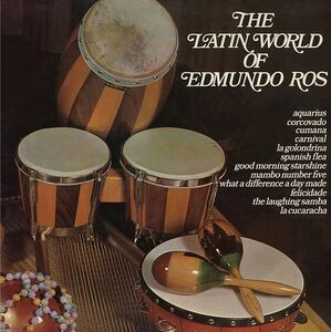 The Latin World Of Edmundo Ros , Edmundo Ros