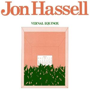 Vernal Equinox , Jon Hassell